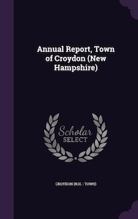 Annual Report, Town of Croydon (New Hampshire)