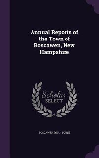 Front cover_Annual Reports of the Town of Boscawen, New Hampshire