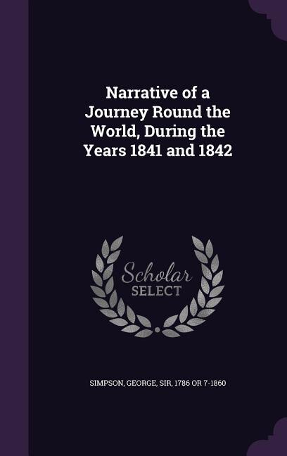 Front cover_Narrative of a Journey Round the World, During the Years 1841 and 1842