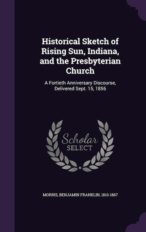 Front cover_Historical Sketch of Rising Sun, Indiana, and the Presbyterian Church