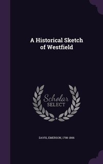 Front cover_A Historical Sketch of Westfield