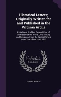 Couverture_Historical Letters; Originally Written for and Published in the Virginia Argus
