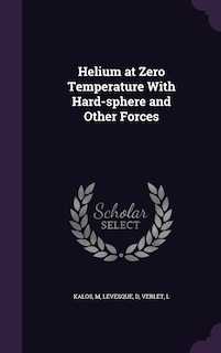 Front cover_Helium at Zero Temperature With Hard-sphere and Other Forces