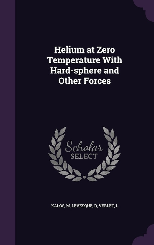Front cover_Helium at Zero Temperature With Hard-sphere and Other Forces