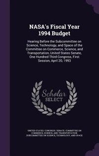 NASA's Fiscal Year 1994 Budget: Hearing Before the Subcommittee on Science, Technology, and Space of the Committee on Commerce, Sci