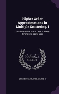 Front cover_Higher Order Approximations in Multiple Scattering. I
