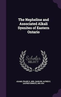 Couverture_The Nepheline and Associated Alkali Syenites of Eastern Ontario