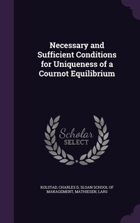 Couverture_Necessary and Sufficient Conditions for Uniqueness of a Cournot Equilibrium