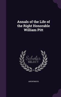 Couverture_Annals of the Life of the Right Honorable William Pitt