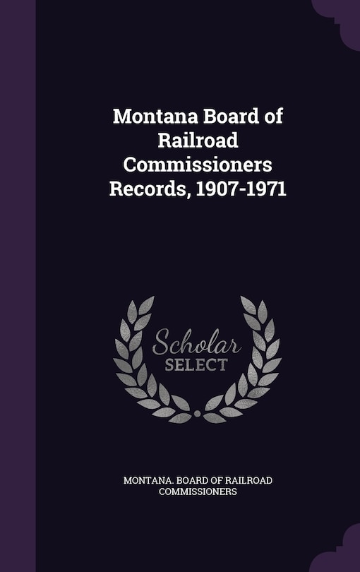 Front cover_Montana Board of Railroad Commissioners Records, 1907-1971