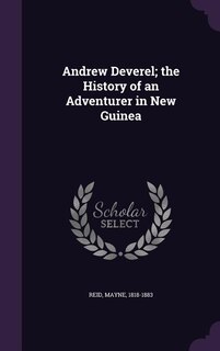 Couverture_Andrew Deverel; the History of an Adventurer in New Guinea