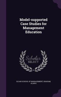 Front cover_Model-supported Case Studies for Management Education