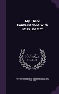 Front cover_My Three Conversations With Miss Chester