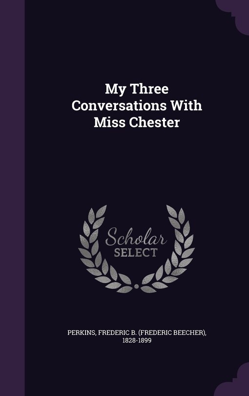 Front cover_My Three Conversations With Miss Chester
