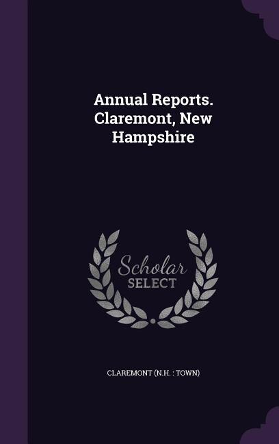 Couverture_Annual Reports. Claremont, New Hampshire