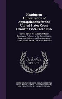Front cover_Hearing on Authorization of Appropriations for the United States Coast Guard in Fiscal Year 1996