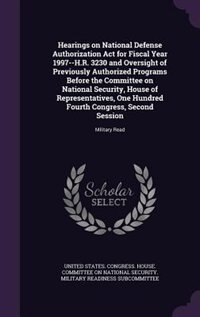 Hearings on National Defense Authorization Act for Fiscal Year 1997--H.R. 3230 and Oversight of Previously Authorized Programs Before the Committee on National Security, House of Representatives, One Hundred Fourth Congress, Second Session: Military Read