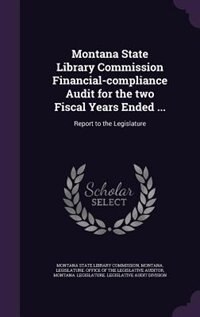 Montana State Library Commission Financial-compliance Audit for the two Fiscal Years Ended ...: Report to the Legislature