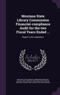 Montana State Library Commission Financial-compliance Audit for the two Fiscal Years Ended ...: Report to the Legislature
