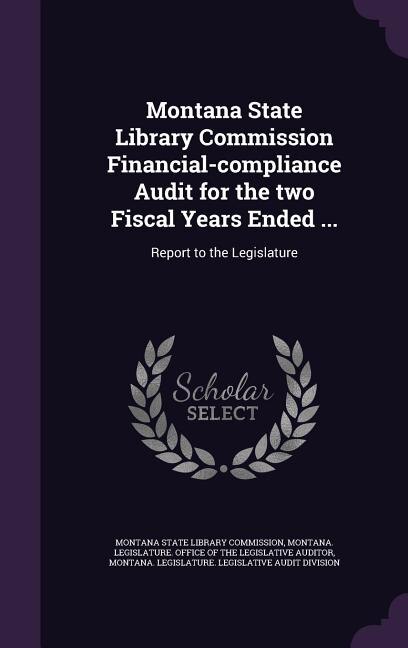 Montana State Library Commission Financial-compliance Audit for the two Fiscal Years Ended ...: Report to the Legislature