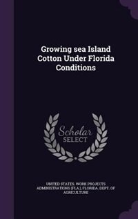 Growing sea Island Cotton Under Florida Conditions