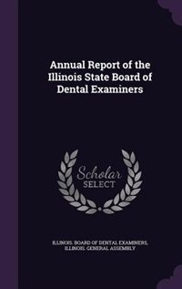 Annual Report of the Illinois State Board of Dental Examiners