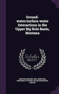 Front cover_Ground-water/surface-water Interactions in the Upper Big Hole Basin, Montana