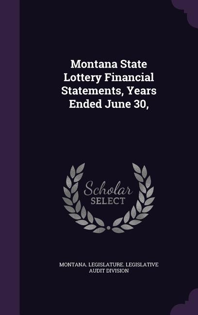 Montana State Lottery Financial Statements, Years Ended June 30,