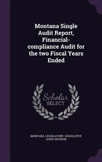 Montana Single Audit Report, Financial-compliance Audit for the two Fiscal Years Ended