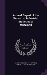 Front cover_Annual Report of the Bureau of Industrial Statistics of Maryland