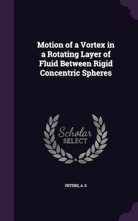 Front cover_Motion of a Vortex in a Rotating Layer of Fluid Between Rigid Concentric Spheres