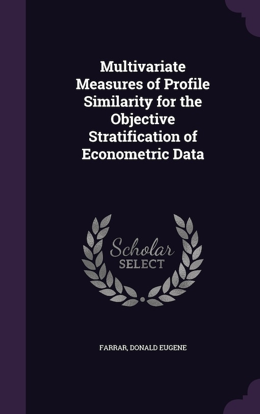 Front cover_Multivariate Measures of Profile Similarity for the Objective Stratification of Econometric Data