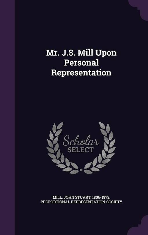 Front cover_Mr. J.S. Mill Upon Personal Representation