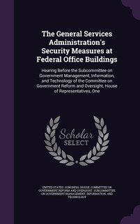 Couverture_The General Services Administration's Security Measures at Federal Office Buildings