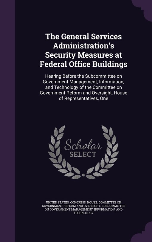 Couverture_The General Services Administration's Security Measures at Federal Office Buildings