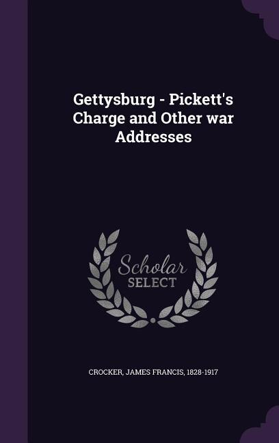 Couverture_Gettysburg - Pickett's Charge and Other war Addresses