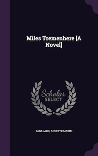 Front cover_Miles Tremenhere [A Novel]