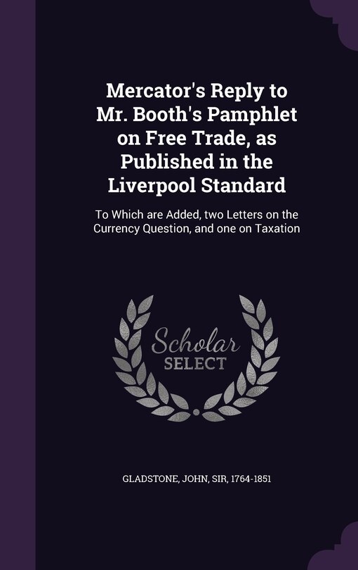 Couverture_Mercator's Reply to Mr. Booth's Pamphlet on Free Trade, as Published in the Liverpool Standard