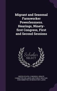 Migrant and Seasonal Farmworker Powerlessness. Hearings, Ninety-first Congress, First and Second Sessions