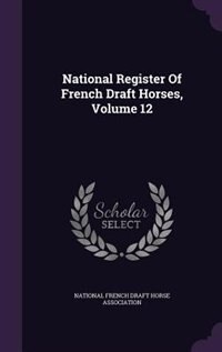 Front cover_National Register Of French Draft Horses, Volume 12