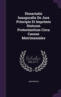 Front cover_Dissertatio Inauguralis De Jure Principis Et Imprimis Statuum Protestantium Circa Causas Matrimoniales
