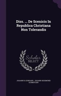 Couverture_Diss. ... De Scenicis In Republica Christiana Non Tolerandis