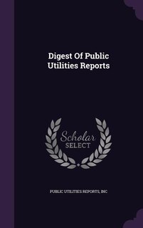 Digest Of Public Utilities Reports