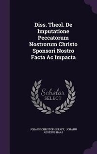 Couverture_Diss. Theol. De Imputatione Peccatorum Nostrorum Christo Sponsori Nostro Facta Ac Impacta