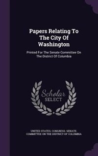 Couverture_Papers Relating To The City Of Washington