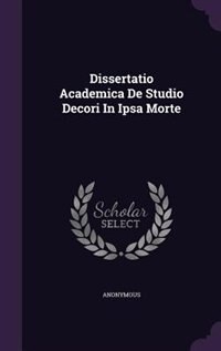 Front cover_Dissertatio Academica De Studio Decori In Ipsa Morte