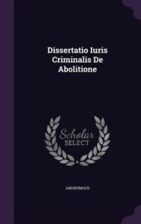 Dissertatio Iuris Criminalis De Abolitione