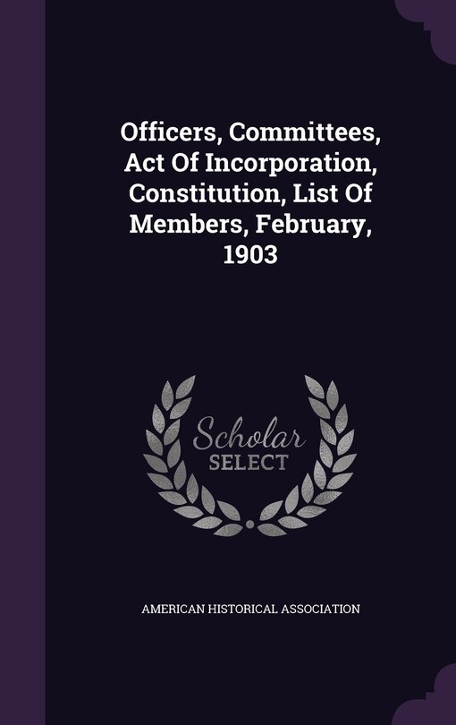Couverture_Officers, Committees, Act Of Incorporation, Constitution, List Of Members, February, 1903