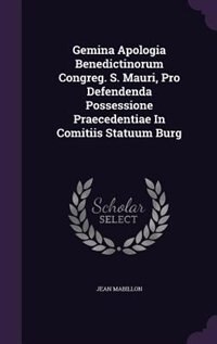 Front cover_Gemina Apologia Benedictinorum Congreg. S. Mauri, Pro Defendenda Possessione Praecedentiae In Comitiis Statuum Burg