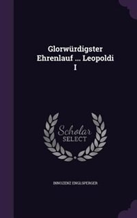 Front cover_Glorwürdigster Ehrenlauf ... Leopoldi I